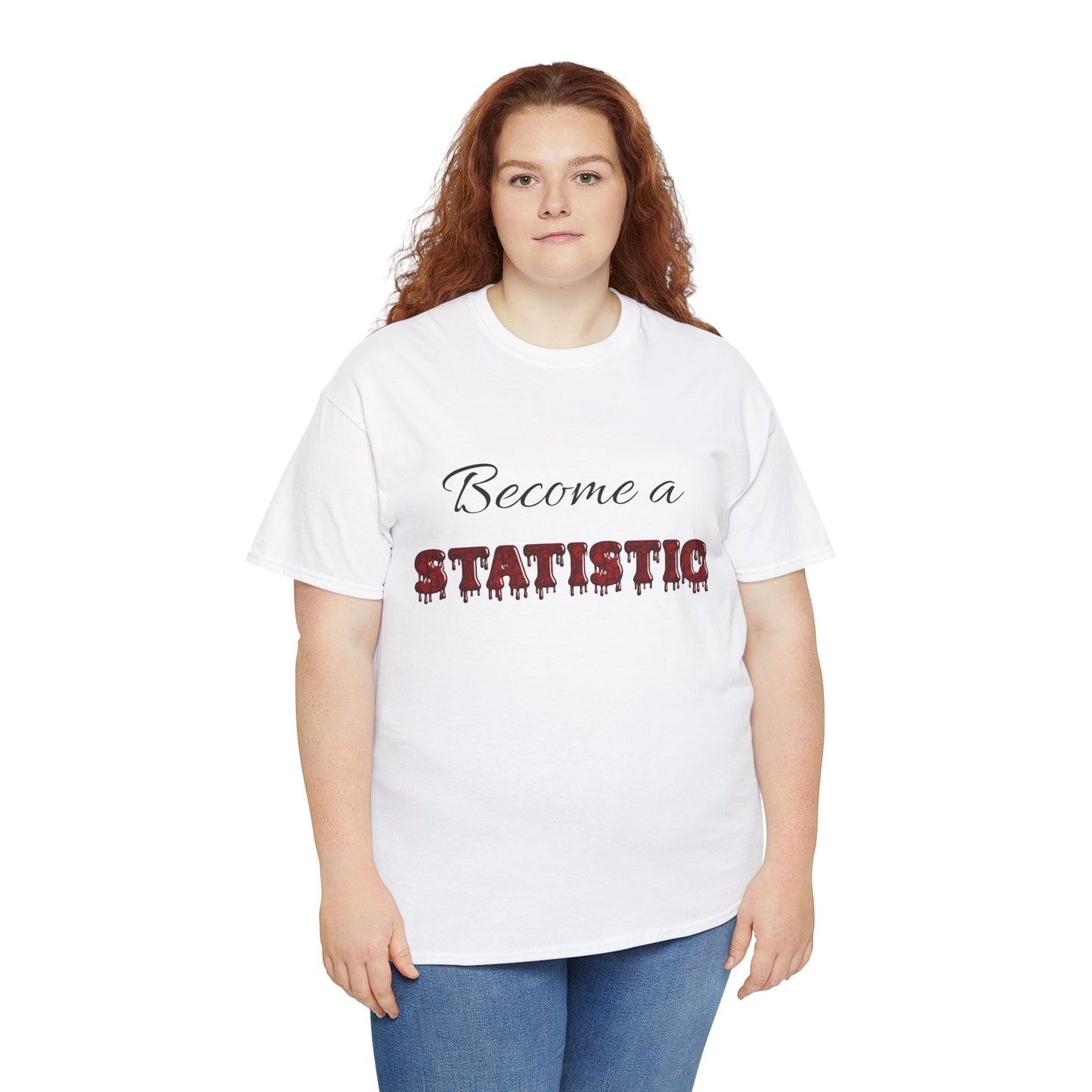 BECOME A STATISTIC